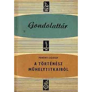 A történész műhelytitkaiból Perényi József