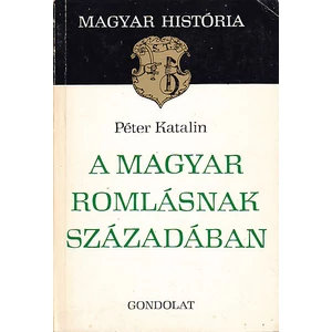 A magyar romlásnak századában 