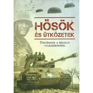 Hősök és ütközetek - Történetek a második világháborúból