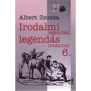 Irodalmi legendák, legendás irodalom 6. 