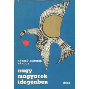 Nagy magyarok idegenben