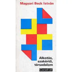 Alkotás, szakértő, társadalom 