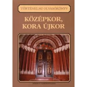Történelmi olvasókönyv - Középkor, kora újkor