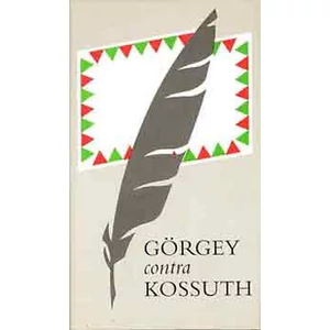 Görgey contra Kossuth 