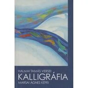 Kalligráfia versek Marsai Ágnes képeivel  Dedikált