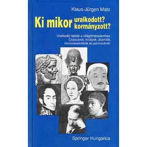 Ki mikor uralkodott, kormányzott? 