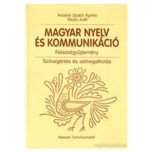 Magyar nyelv és kommunikáció Feladatgyűjtemény 