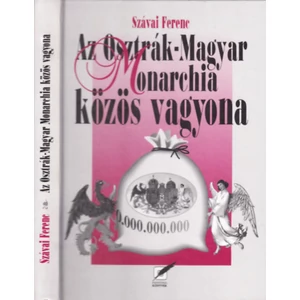 Az Osztrák-Magyar Monarchia közös vagyona - Dedikált 