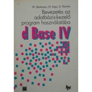 Bevezetés az adatbázis-kezelő program használatába - dBase IV.