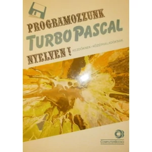 Programozzunk TurboPascal nyelven! 