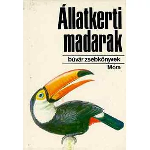 Állatkerti madarak (Búvár zsebkönyvek) 