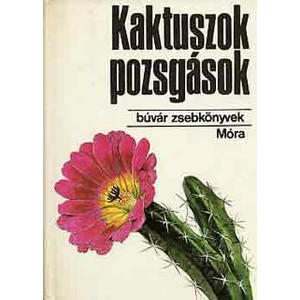 Kaktuszok, pozsgások (búvár zsebkönyvek) 