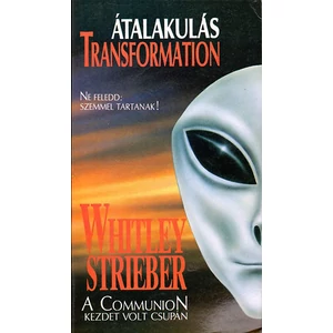 Átalakulás (Transformation) - Ne feledd: Szemmel tartanak! Whitley Strieber