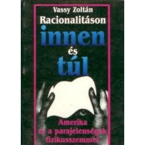 Racionalitáson innen és túl - Amerika és a parajelenségek fizikusszemmel 