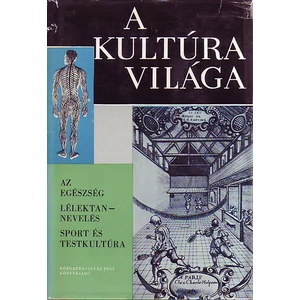 A kultúra világa - Az egészség/Lélektan-nevelés/Sport és testkultúra 