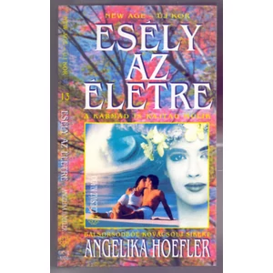 Esély az életre - A karmád is rajtad múlik 