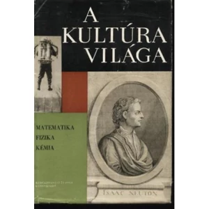 A kultúra világa-Matematika, fizika, kémia 