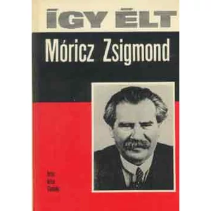 Így élt Móricz Zsigmond 