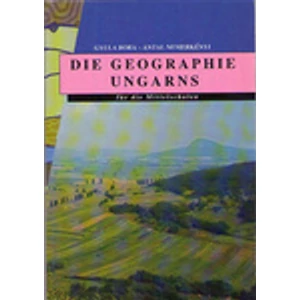 Die Geographie Ungarns - Magyarország földrajza (német)