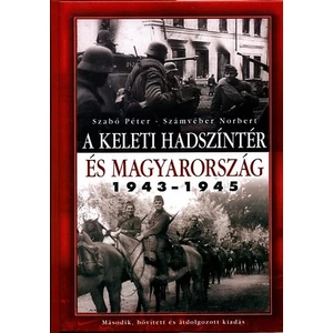 A keleti hadszíntér és Magyarország 1943-1945