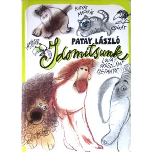 Idomítsunk kutyát, macskát, csókát, papagájt, lovat, oroszlánt, elefántot