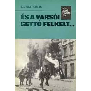 És a varsói gettó felkelt... 