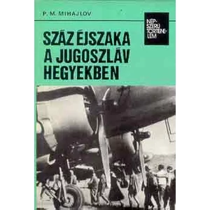 Száz éjszaka a jugoszláv hegyekben