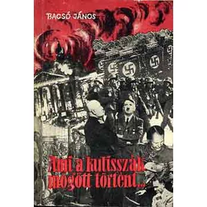 Ami a kulisszák mögött történt... 