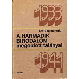 A Harmadik Birodalom megoldott talányai 1933-1941