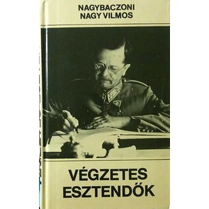 Végzetes esztendők 1938-1945 
