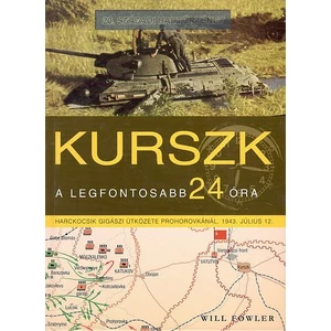 Kurszk - A legfontosabb 24 óra 