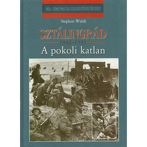 Sztálingrád 1942-1943 - A pokoli katlan (20. századi hadtörténet) 