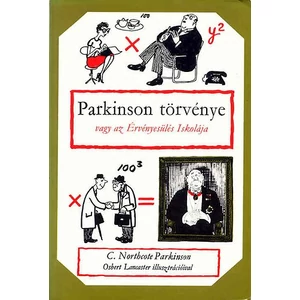 Parkinson törvénye vagy az Érvényesülés Iskolája 