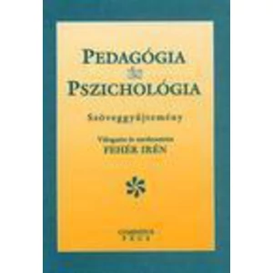 Pedagógia és Pszichológia Szöveggyűjtemény 