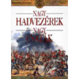 Nagy hadvezérek, nagy csaták 