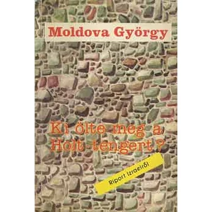 Ki ölte meg a Holt-tengert? 