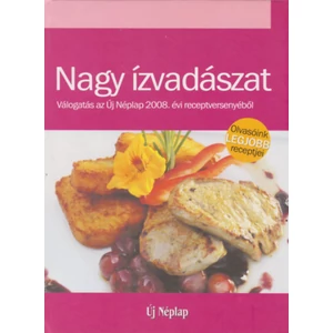 Nagy ízvadászat - Válogatás a Új Néplap 2008. évi receptversenyéből 