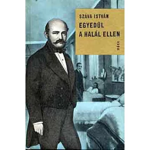 Egyedül a halál ellen - Semmelweis Ignác élete