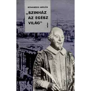 "Színház az egész világ" (William Shakespeare élete)
