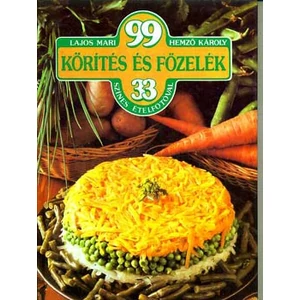 99 körítés és főzelék 33 színes ételfotóval 
