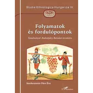 Folyamatok és fordulópontok - Tanulmányok Andrásfalvy Bertalan tiszteletére 