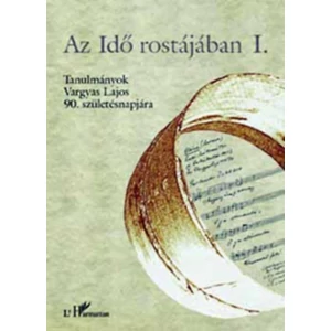 Az idő rostájában - I.-III. Tanulmányok Vargyas Lajos 90. születésnapjára - DVD melléklettel
