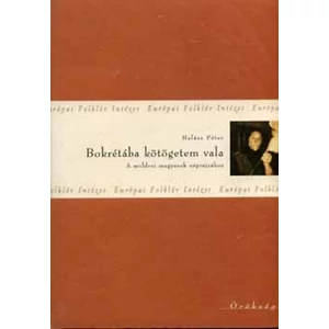 Bokrétába kötögetem vala 