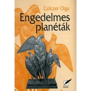 Engedelmes planéták - Új versek 