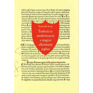 Tradíció és modernizáció a magyar alkotmányjogban 