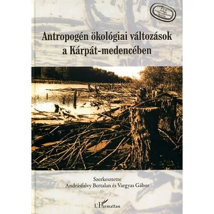 Antropogén ökológiai változások a Kárpát-medencében