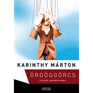 Ördöggörcs - Utazás Karinthyába