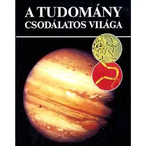 A tudomány csodálatos világa 