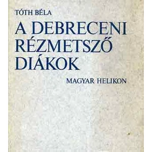 A debreceni rézmetsző diákok