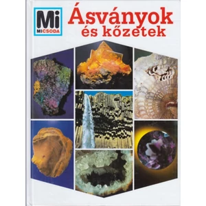 Ásványok és kőzetek - Mi micsoda 45.